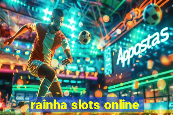 rainha slots online